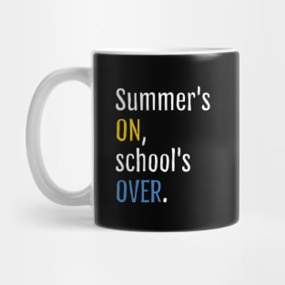 Summer’s on, school’s over. (Black Edition) Mug